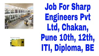 Job For Sharp Engineers Pvt Ltd, Chakan, Pune 10Th, 12Th, Iti, Diploma, Be