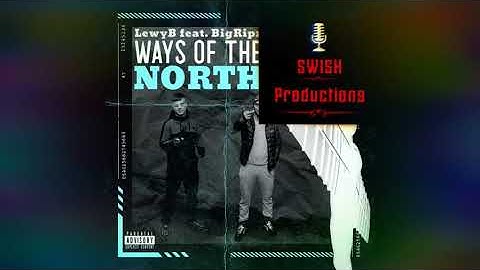 #LewyB - Ways Of The North (ft.BigRipz)