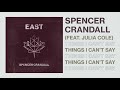 Spencer crandall  things i cant say feat julia cole official audio