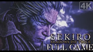 Sekiro Shadows Die Twice｜Full Game Playthrough｜4K HDR
