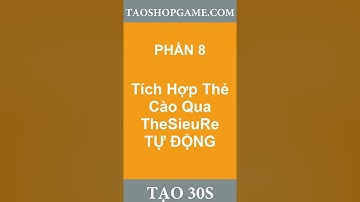 Phần 8: [Dành cho admin] Tích Hợp API Duyệt Thẻ CàoTự Động Qua TSR