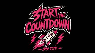 Start the Countdown – Bro Code (Official Music Video)
