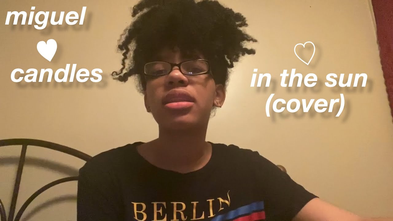Miguel candles in the sun (cover) YouTube