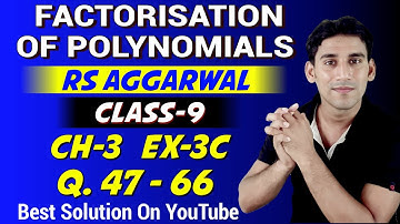 Ex- 3c , q-47 to q-66 | Class- 9 Rs Aggarwal Solution ‐ Factorisation Of Polynomials By Ujjwal Sir