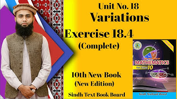 Exercise 18.4 Complete, Unit 18 Variations Class 10 New Maths Book | Sindh Board | Karachi Board |