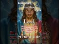 I SURRENDER EVERYTHING TO YOU LORD