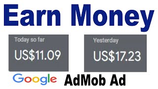 Admob - EARN $11.09 Daily (Make MONEY Online 2023 )