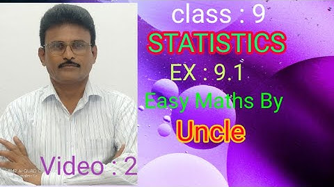 Class : 9 | STATISTICS | EX : 9.1 | video : 2