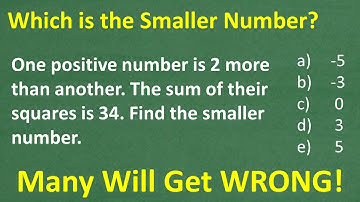 One positive number is 2 more than another. The sum of their squares is 34. Find the smaller number.