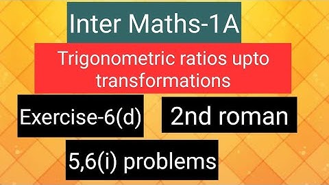 Inter Maths-1A - Trigonometry -Exercise -6(d)- 2nd roman- 5,6(i) problems