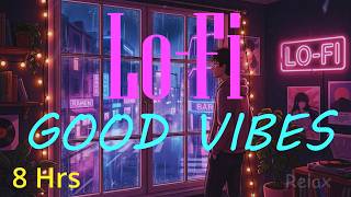 Lo-Fi 🌧️ Chill Good Vibes Audio-Visual for Focus &amp; Study 🎧 Relaxing Beats to Concentrate | 8 Hrs