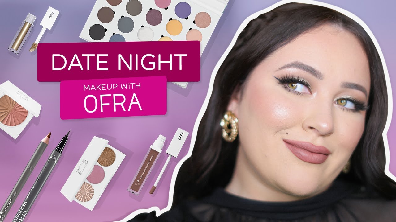 Date Night Makeup With OFRA