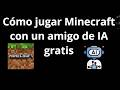 Cómo jugar Minecraft con un amigo de IA gratis - guía completa