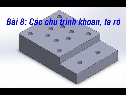Video Lập trình phay CNC - Bài 8: Các chu trình gia công... - youtube