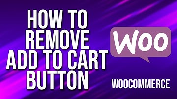 How To Remove Add To Cart Button WooCommerce Tutorial