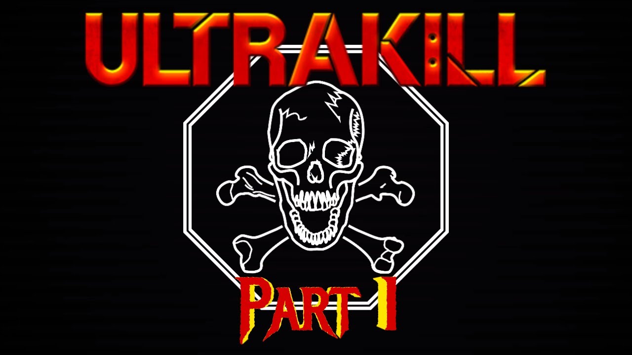 Blood Is Fuel, Hell Is Full - ULTRAKILL (Part 1)
