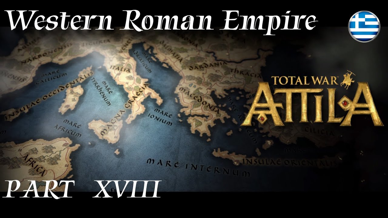 XVIII - Minor Victory | Total War Attila - Western Roman Empire - WRE - Greek Campaign