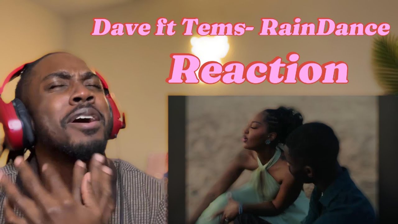 ONE OF MY FAVORITE SONGS RIGHT NOW!!!🔥🔥🔥DAVE FT TEMS RAIN DANCE(REACTION)