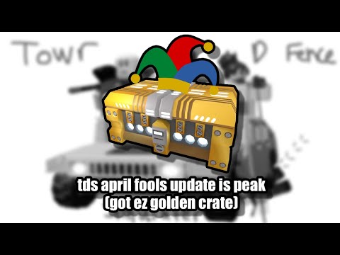 tds april fools update is epic (got a golden crate)