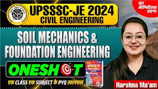 Soil Mechanics & Foundation Engineering  PYQ's | UPSSSC JE 2024 | One Shot | CE | Harshna Verma
