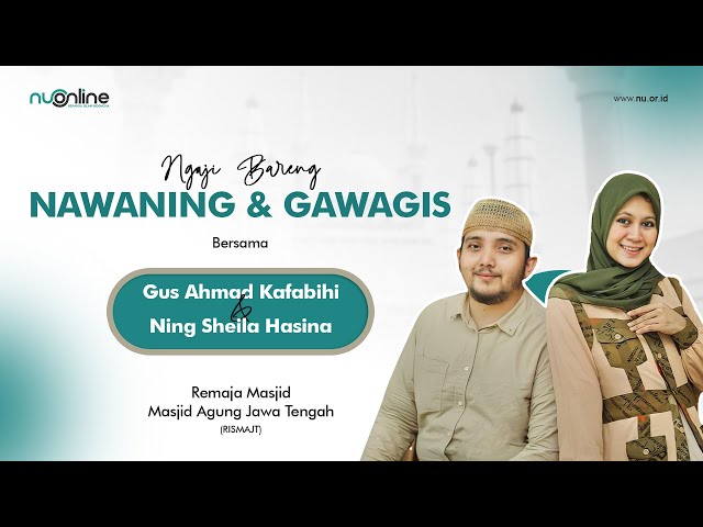 🔴[LIVE] Gus Ahmad Kafabihi dan Ning Sheila Hasina dalam Ngaji Bareng Nawaning u0026 Gawagis RISMAJT class=