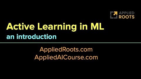 Active Learning in ML