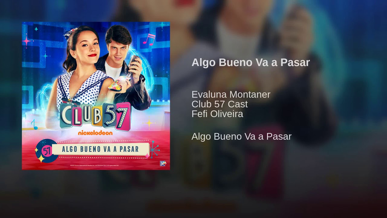 Club 57 | Algo Bueno Va a Pasar - Música Completa (Áudio Only) - YouTube