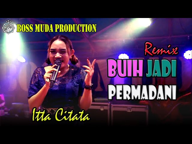 BUIH JADI PERMADANI - ITTA CITATA (COVER) || BOSS MUDA PRODUCTION class=