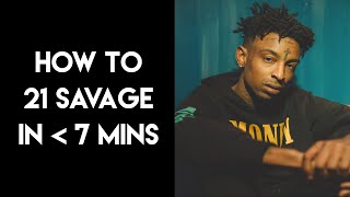 How to 21 Savage in Under 7 Minutes | FL Studio Trap & Rap Tutorial