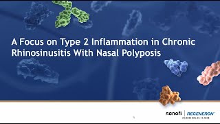 A Focus on Type 2 Inflammation in Chronic Rhinosinusitis With Nasal Polyposis