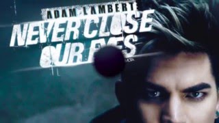 Adam Lambert - Never Close Our Eyes Lyrics