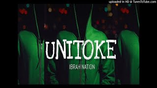 Ibrah Nation - Unitoke | Audio