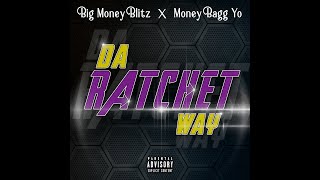 Big Money Blitz Feat MoneyBagg YO -DA Ratchet Way Resimi