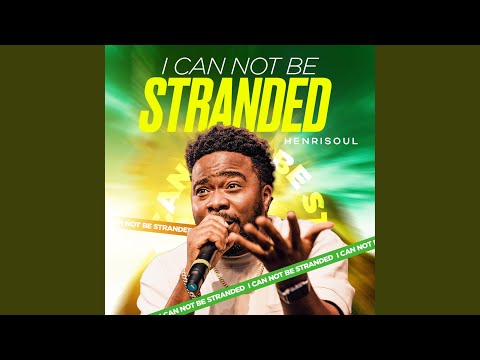 I CAN NOT BE STRANDED