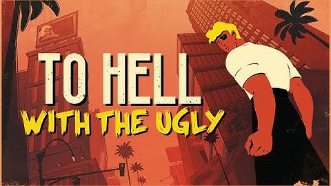 To Hell With The Ugly Game Trailer