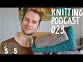 Jonathans days knitting podcast 023  investing in knits