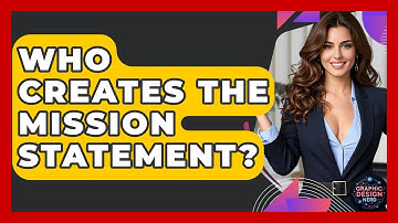 Who Creates The Mission Statement? - Graphic Design Nerd