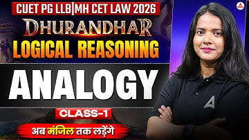 CUET PG LLB | MH CET LAW 2026 | Logical Reasoning Analogy | Dhurandhar अब मंजिल तक लड़ेंगे
