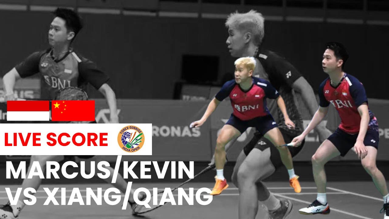 🔴LIVE SKOR Marcus/Kevin vs Xiang/Qiang YONEX SUNRISE INDIA OPEN 2023