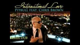 Pitbull feat. Chris Brown Dj M1Chtheman - International Love ReMix DUB