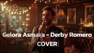 Derbi Romero – Gelora Asmara | Cover by CHATAS