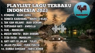 LAGU INDONESIA TERBARU 2023 TOP 10 PLAYLIST|| KOMANG, SEMATA KARENAMU, SIAL, TAK KAN HILANG