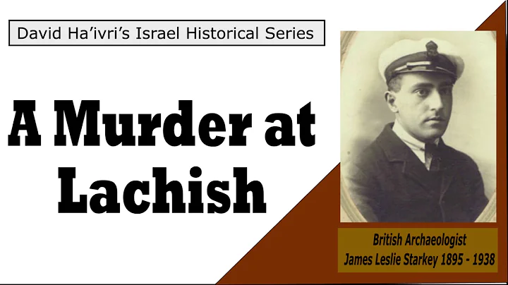 A Murder at Lachish - British Archaeologist James ...