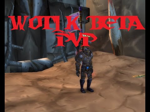 WotLK BETA - PvP - Come learn how to play WOTLK Warrior with me