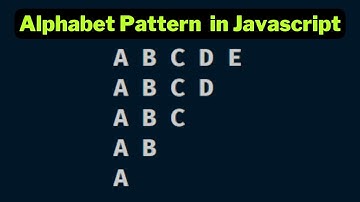 Alphabet Pattern 4 in javascript using  for loop | Papa Developer