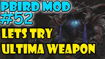 Final Fantasy X Pbird Mod Part 52 Lets Try Ultima Weapon