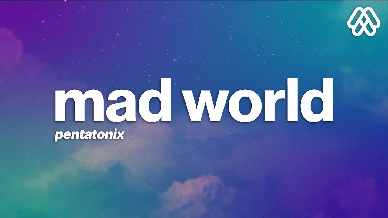 Pentatonix - Mad World (Lyrics)