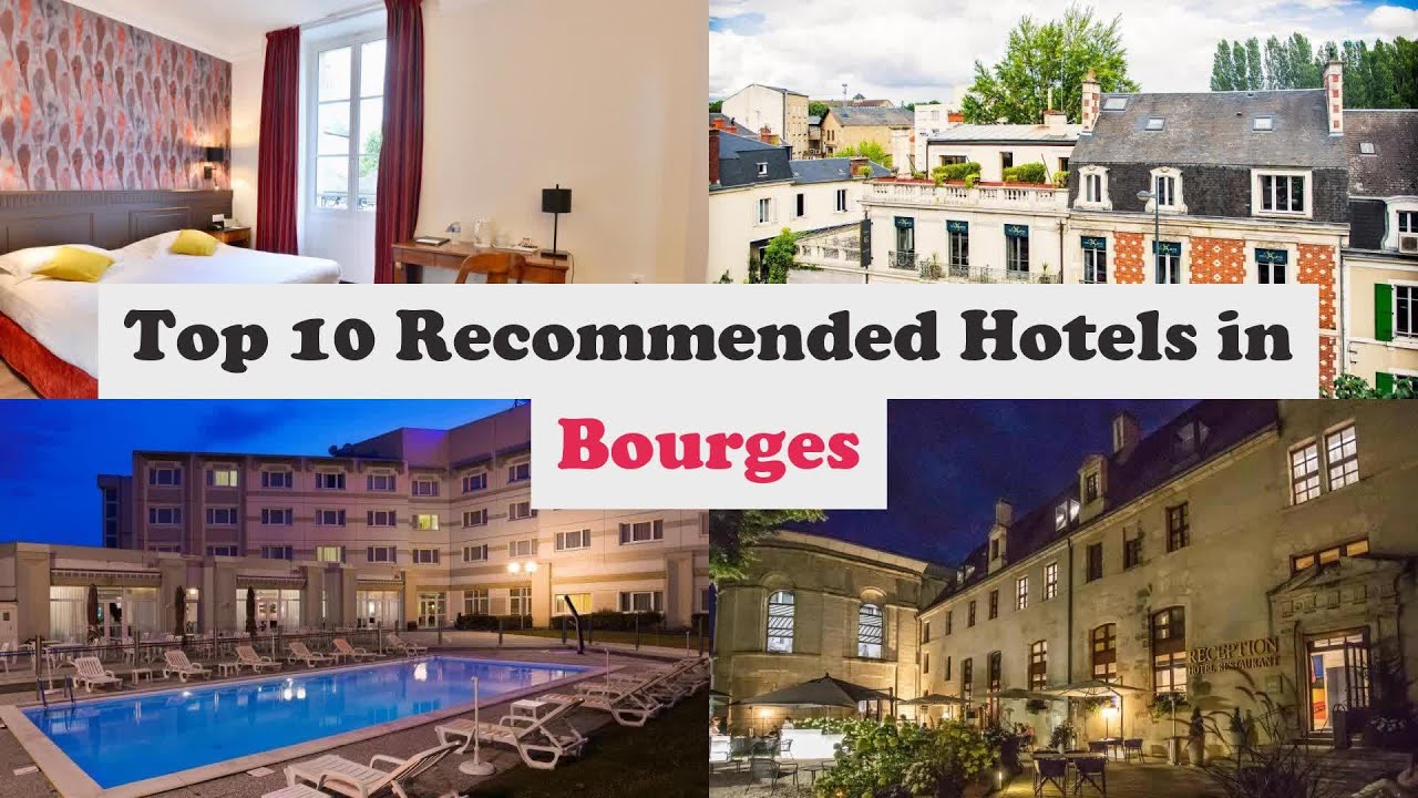 Top 10 Recommended Hotels In Bourges | Best Hotels In Bourges