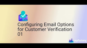 Configuring Email Options for Customer Verification - Email Verification plugin - WPFactory