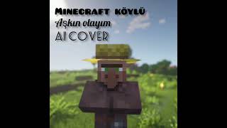 Minecraft köylü-Aşkın Olayım [AI COVER] Resimi